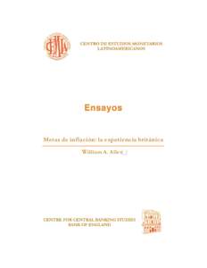 Metas de inflación: la experiencia británica W illiam A. Allent Traduce y publica el CEMLA, con la debida autorización, el presente ensayo de William A. Allen, del original publicado en inglés, con el título Inflat