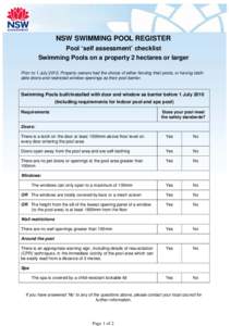 NSW SWIMMING POOL REGISTER Pool ‘self assessment’ checklist Swimming Pools on a property 2 hectares or larger Prior to 1 July 2010, Property owners had the choice of either fencing their pools, or having latchable do