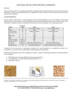 DEVELOPING SPECIFICATIONS FOR BARLEY INGREDIENTS Overview Barley (Hordeum vulgare) is a widely used ingredient in malting and brewing, distilled spirits, and numerous human food applications. Barley can be utilized effec