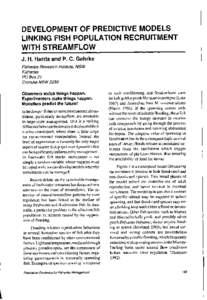 DEVELOPMENT OF PREDICTIVE MODELS LINKING FISH POPULATION RECRUITMENT WITH STREAMFLOW J. H. Harris and P. C. Gehrke Fisheries Research Institute, NS W Fisheries