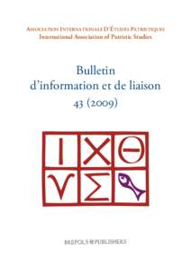 ASSOCIATION INTERNATIONALE D’ÉTUDES PATRISTIQUES  International Association of Patristic Studies Bulletin d’information et de liaison