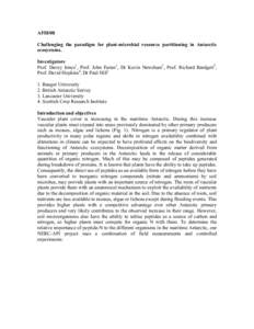 AFI8/08 Challenging the paradigm for plant-microbial resource partitioning in Antarctic ecosystems. Investigators Prof. Davey Jones1, Prof. John Farrar1, Dr Kevin Newsham2, Prof. Richard Bardgett3, Prof. David Hopkins4, 