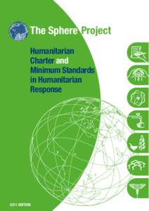 The Sphere Project Humanitarian Charter and Minimum Standards in Humanitarian Response