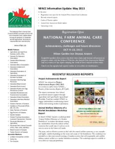 NFACC Information Update: May 2013 In this issue: •	 Registration now open for the National Farm Animal Care Conference •	 Recently released reports •	 Codes of Practice update •	 Animal Care Assessment Model upd