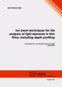 IAEA-TECDOC[removed]Ion beam techniques for the analysis of light elements in thin films, including depth profiling Final report of a co-ordinated research project