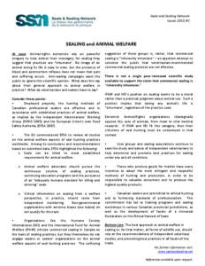 Seals and Sealing Network Issues 2010, #1 SEALING and ANIMAL WELFARE At issue: Animal-rights extremists rely on powerful imagery to help deliver their messages; for sealing they