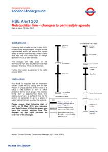 HSE Alert 203 Metropolitan line – changes to permissible speeds Date of issue: 13 May 2013 ______________________________________________________________________