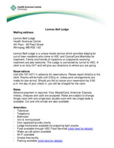 Lennox Bell Lodge Mailing address: Lennox Bell Lodge Health Sciences Centre 4th Floor - 60 Pearl Street Winnipeg, MB R3E 1X2