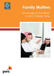 Family Matters Governance Practices in GCC Family Firms This Report is jointly produced by The Pearl Initiative and PwC.