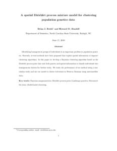 A spatial Dirichlet process mixture model for clustering population genetics data Brian J. Reich1 and Howard D. Bondell Department of Statistics, North Carolina State University, Raleigh, NC June 17, 2010 Abstract