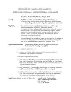 FRIENDS OF THE PANA’EWA ZOO & GARDENS GORDON GRANGER/SALLY ROGERS MEMORIAL SCHOLARSHIP Deadline: Postmark by Monday, May 2 , 2011 Award:  $2,000 for one Hawaii Island Public High School Senior, or