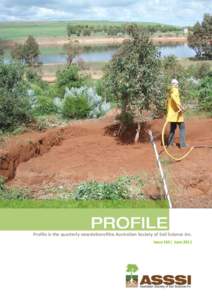 Profile is the quarterly newsletterofthe Australian Society of Soil Science Inc. Issue 165| June 2011 Editor’s note The articles in this issue offer a glimpse of the many ways in which soils affect our lives. The