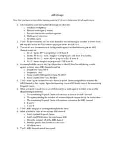 AIRS Usage Now that you have reviewed the training material, it’s time to determine if it all made sense. 1. AIRS should be used during the following types of events a. Wildland firefighting b. Planned multi-agency eve