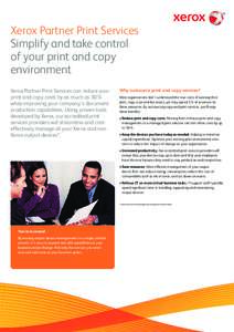 ®  Xerox Partner Print Services Simplify and take control of your print and copy environment