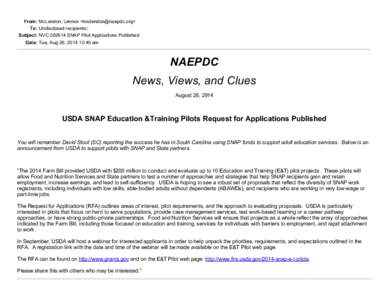 From: McLendon, Lennox <lmclendon@naepdc.org> To: Undisclosed recipients:; Subject: NVC 082614 SNAP Pilot Applications Published Date: Tue, Aug 26, 2014 10:49 am  NAEPDC