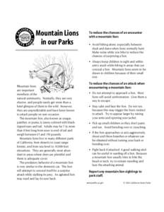 Mountain Lions in our Parks To reduce the chances of an encounter with a mountain lion: • Avoid hiking alone, especially between
