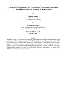 A Long Run Appraisal of the Economics of Government Provided Tertiary Education and Training in New Zealand by Malcolm Abbott School of International Studies AIS St Helens, New Zealand