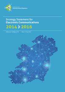 Strategy Statement for Electronic Communications 2014  2016 Reference: ComReg 14/75