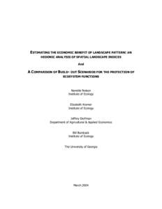 ESTIMATING THE ECONOMIC BENEFIT OF LANDSCAPE PATTERN: AN HEDONIC ANALYSIS OF SPATIAL LANDSCAPE INDICES And A COMPARISON OF BUILD- OUT SCENARIOS FOR THE PROTECTION OF ECOSYSTEM FUNCTIONS