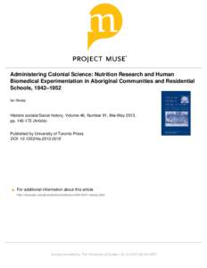 Administering Colonial Science: Nutrition Research and Human Biomedical Experimentation in Aboriginal Communities and Residential Schools, 1942–1952 Ian Mosby  Histoire sociale/Social history, Volume 46, Number 91, Mai