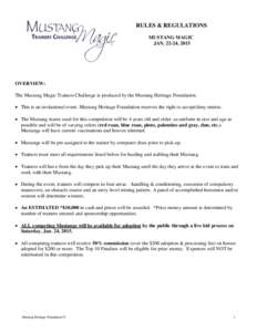 RULES & REGULATIONS MUSTANG MAGIC JAN[removed], 2015 OVERVIEW: The Mustang Magic Trainers Challenge is produced by the Mustang Heritage Foundation.