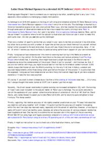 Letter from Michael Spencer to a devoted AGW believer [slightly edited by Case]. Greetings again Douglas! I have to commend you on replying to my letter, something that is very rare I find, especially where someone is ch