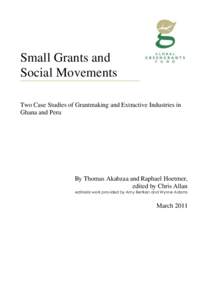 Small Grants and Social Movements Two Case Studies of Grantmaking and Extractive Industries in Ghana and Peru  By Thomas Akabzaa and Raphael Hoetmer,