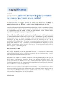 ACTUALITES  Non-coté| Quilvest Private Equity accueille ses senior partners à son capital 06 février 2012 | 10h34