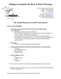 Michigan Association for Deaf & Hard of Hearing 2929 Covington Court, Suite 200 Lansing, MI[removed]V/TTY[removed]Fax: ([removed]