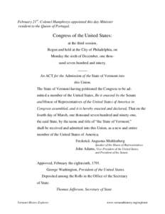 February 21st. Colonel Humphreys appointed this day Minister resident to the Queen of Portugal. Congress of the United States: at the third session, Begun and held at the City of Philadelphia, on