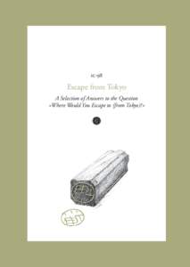 ic-98  Escape from Tokyo A Selection of Answers to the Question »Where Would You Escape to (from Tokyo)?»