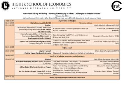 4th CInSt Banking Workshop “Banking in Emerging Markets: Challenges and Opportunities” October, 3d, 2014 National Research University Higher School of Economics, room 3211, 26, Shabolovka street, Moscow, Russia 9:30-