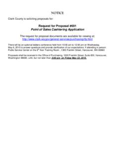 NOTICE Clark County is soliciting proposals for: Request for Proposal #691 Point of Sales Cashiering Application The request for proposal documents are available for viewing at: