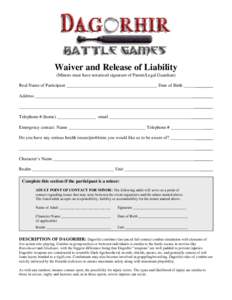 Waiver and Release of Liability (Minors must have notarized signature of Parent/Legal Guardian) Real Name of Participant ________________________________________ Date of Birth _____ Address ______________________________