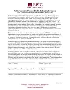 Authorization to Disclose Health-Related Information (This Authorization Complies with the HIPPA Privacy Rule) I authorize any physician, healthcare professional, hospital, clinic, laboratory, pharmacy or pharmacy benefi