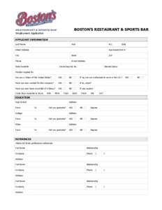 BOSTON’S RESTAURANT & SPORTS BAR Employment Application APPLICANT INFORMATION Last Name  First