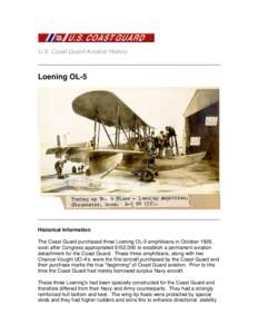 U.S. Coast Guard Aviation History  Loening OL-5 Historical Information: The Coast Guard purchased three Loening OL-5 amphibians in October 1926,