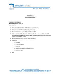 AGENDA General Assembly THURSDAY, MAY 9, 2013 Morning Session: 09:30-11:30 Room: Israel A 1. Welcome and notification of Members in good standing