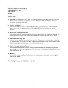 AQIP Student Pathways Project Team Thursday, March 21, 2013 2:00-3:00 p.m. ML 3012 Meeting Notes 1. Attending: Tom Saelens (co-chair), Kathy Irwin (liaison), Gail Bowman, Regina Broomfield, Johanna