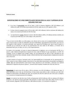 Envíos en enero  EXPORTACIONES DE VINO EMBOTELLADO INICIAN 2013 AL ALZA Y SUPERAN LOS 30 DÓLARES POR CAJA 