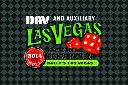 2014 DAV AND DAV AUXILIARY NATIONAL CONVENTION AUGUST 9, 2014 LAS VEGAS, NEVADA  Dear Friends,