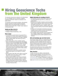 Hiring Geoscience Techs from the United Kingdom The engineering and geosciences professions in the United Kingdom (U.K.) are unregulated. There are no licensing or registration requirements and the terms “engineer” a