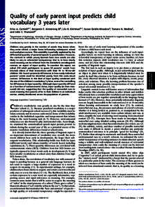 Quality of early parent input predicts child vocabulary 3 years later Erica A. Cartmilla,1, Benjamin F. Armstrong IIIb, Lila R. Gleitmanb,1, Susan Goldin-Meadowa, Tamara N. Medinac, and John C. Trueswellb a