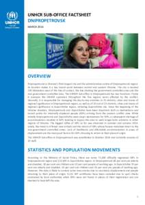 UNHCR SUB-OFFICE FACTSHEET DNIPROPETROVSK MARCH 2016 OVERVIEW Dnipropetrovsk is Ukraine’s third largest city and the administrative centre of Dnipropetrovsk region.