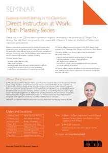 SEMINAR Evidence-based Learning in the Classroom Direct Instruction at Work: Math Mastery Series Direct Instruction (DI) is a teaching method originally developed in the University of Oregon. The