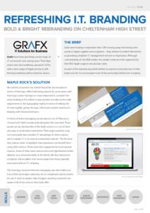 case study: Grafx  REFRESHING I.T. BRANDING BOLD & BRIGHT REBRANDING ON CHELTENHAM HIGH STREET THE BRIEF Grafx were looking to reposition their USP; moving away from being seen
