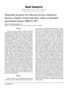 Beef Sessions Moderators: Hans Coetzee, Tye Perrett, Calvin Booker Integrated program for reducing bovine respiratory disease complex in beef and dairy cattle coordinated agricultural project (BRD CAP)