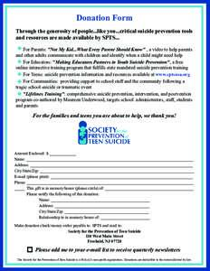 Donation Form Through the generosity of people...like you...critical suicide prevention tools and resources are made available by SPTS... For Parents: 