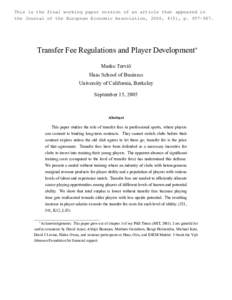 This is the final working paper version of an article that appeared in the Journal of the European Economic Association, 2006, 4(5), pTransfer Fee Regulations and Player Development Marko Terviö Haas School o