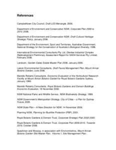 References Campbelltown City Council, Draft LES Menangle, 2006. Department of Environment and Conservation NSW, Corporate Plan 2006 to 2010, 2006. Department of Environment and Conservation NSW, Draft Cultural Heritage S